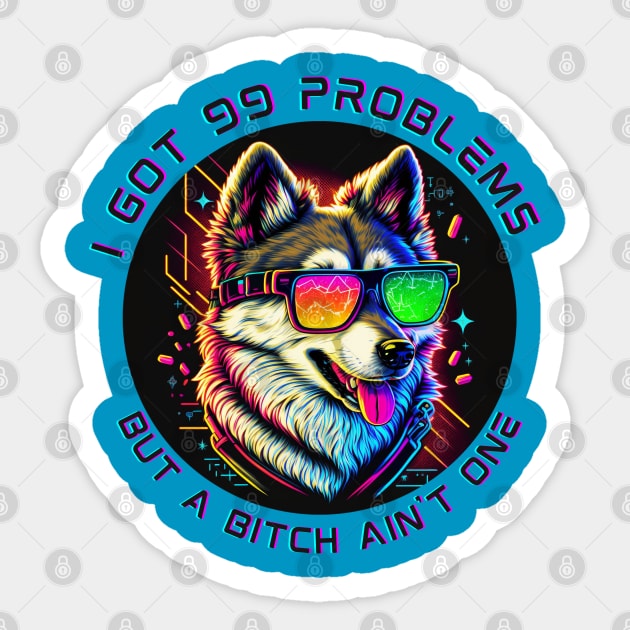 99 Problems | Funny Talking Dog Sticker by akastardust